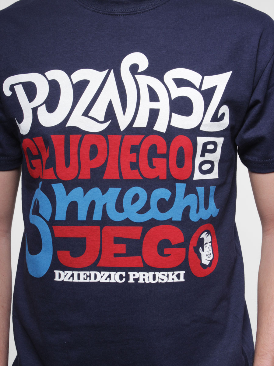 T-Shirt Dziedzic Pruski Poznasz Głupiego (navy)